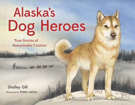 Alaska's Dog Heroes Book