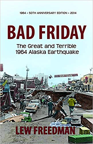 Book cover of 'Bad Friday: The Great and Terrible 1964 Alaska Earthquake' by Lew Freedman
