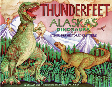 Book cover of 'Thunderfeet: Alaska's Dinosaurs and Other Prehistoric Critters'