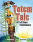 Book cover of 'Totem Tale: A Tall Story from Alaska' with a totem pole illustration and forest background.