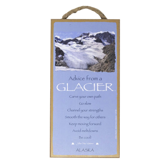 Advice from a glacier wooden sign