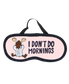 Sleep mask with cartoon moose and text 'I Don't Do Mornings' on a pink background