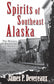 Book cover of 'Spirits of Southeast Alaska' with a vintage town scene and red text.