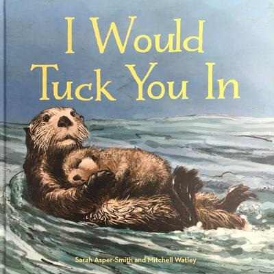 Book- I Would Tuck You In