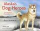  Book Alaska Dog Heroes