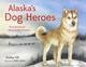  Book Alaska Dog Heroes