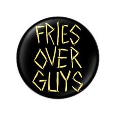 Button - Fries Before Guys