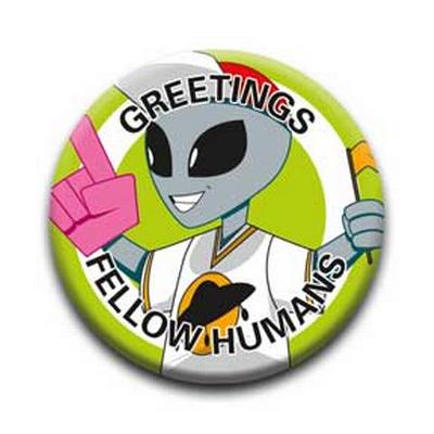 Button - Aliens : Greetings Fellow Humans