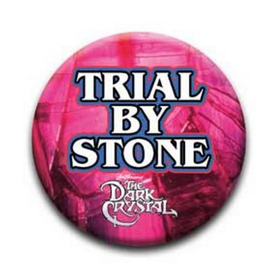 Button : Dark Crystal - Trial By Stone